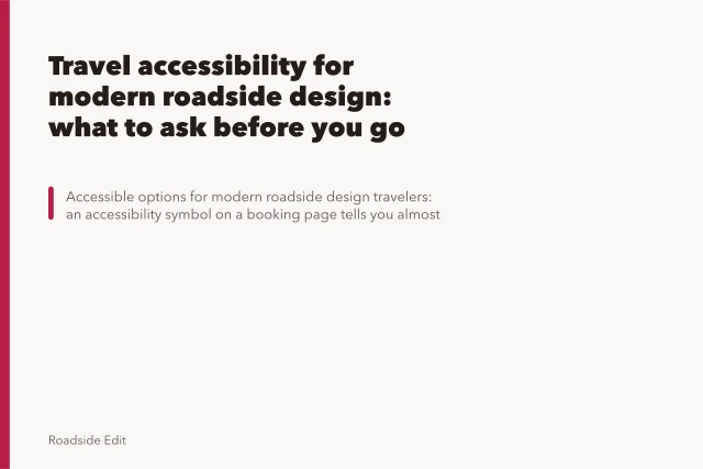 Travel accessibility for modern roadside design: what to ask before you go. Travel accessibility for modern roadside design: what to ask before you go