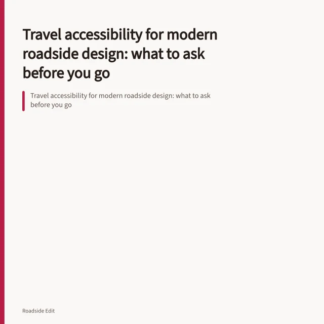 Travel accessibility for modern roadside design: what to ask before you go. Travel accessibility for modern roadside design: what to ask before you go