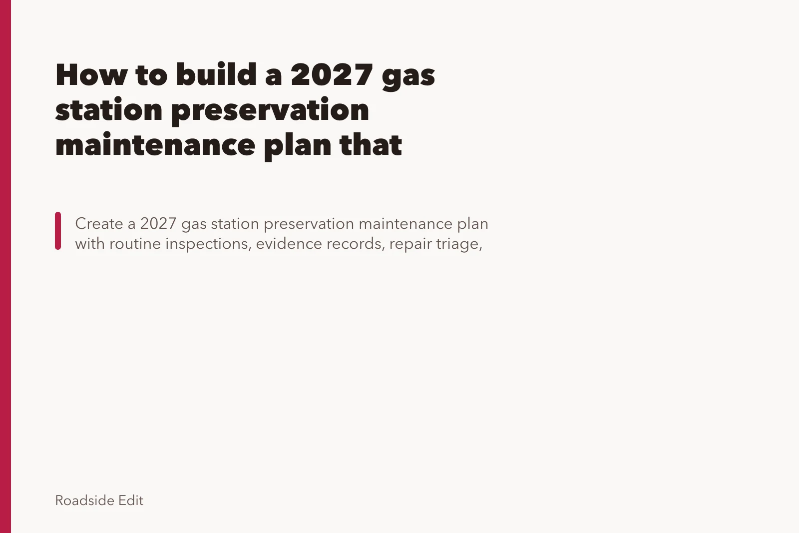 How to build a 2027 gas station preservation maintenance plan that holds up. How to build a 2027 gas station preservation maintenance plan that holds up