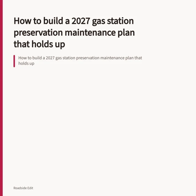 How to build a 2027 gas station preservation maintenance plan that holds up. How to build a 2027 gas station preservation maintenance plan that holds up