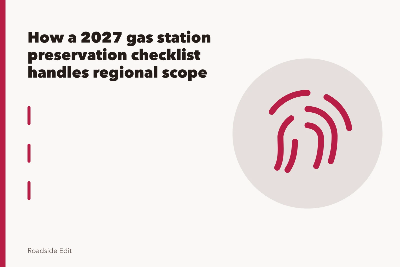 Gas station preservation checklist on a clipboard at a roadside pump island. How a 2027 gas station preservation checklist handles regional scope
