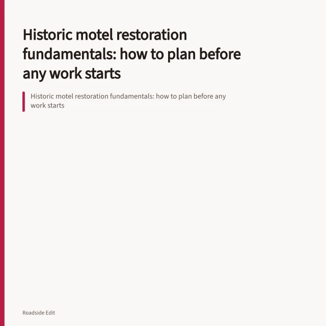 Historic motel restoration fundamentals: how to plan before any work starts. Historic motel restoration fundamentals: how to plan before any work starts