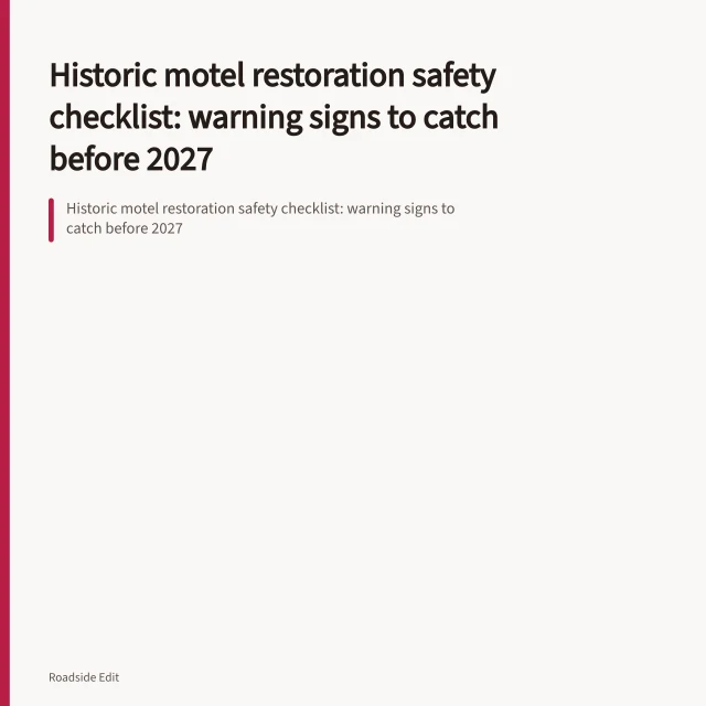 Historic motel restoration safety checklist: warning signs to catch before 2027. Historic motel restoration safety checklist: warning signs to catch before 2027