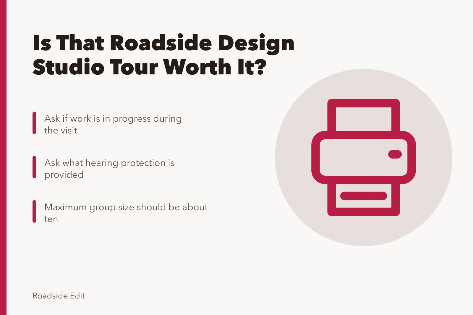 Checklist for evaluating roadside design studio tours: working shop, hearing protection, group size. How to tell whether a roadside design studios tour is worth the fee