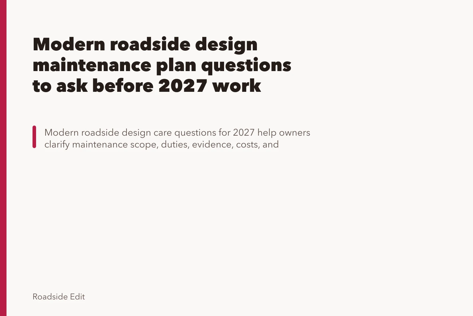 Modern roadside design maintenance plan questions to ask before 2027 work starts. Modern roadside design maintenance plan questions to ask before 2027 work starts