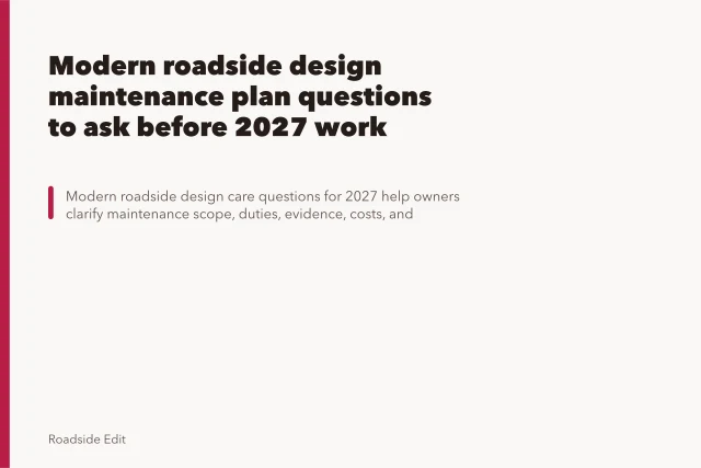 Modern roadside design maintenance plan questions to ask before 2027 work starts. Modern roadside design maintenance plan questions to ask before 2027 work starts