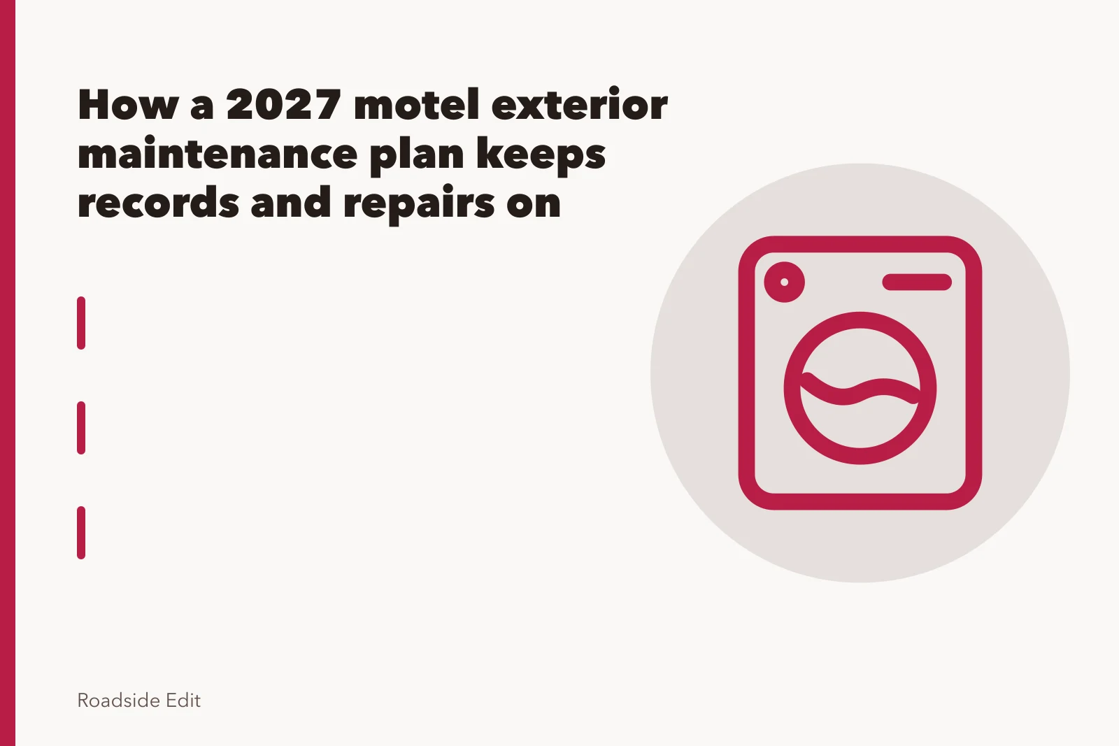 Motel exterior maintenance walk with dated photos of roofline and walls. How a 2027 motel exterior maintenance plan keeps records and repairs on track