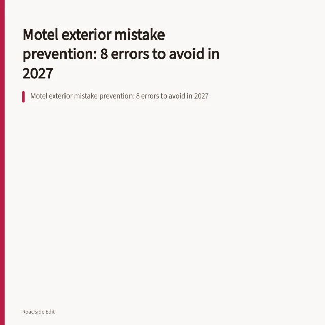 Motel exterior mistake prevention: 8 errors to avoid in 2027. Motel exterior mistake prevention: 8 errors to avoid in 2027
