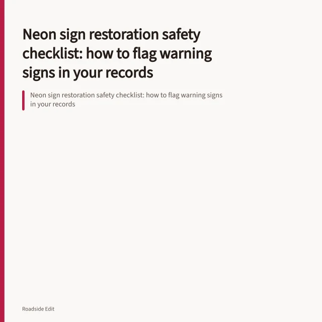 Neon sign restoration safety checklist: how to flag warning signs in your records. Neon sign restoration safety checklist: how to flag warning signs in your records