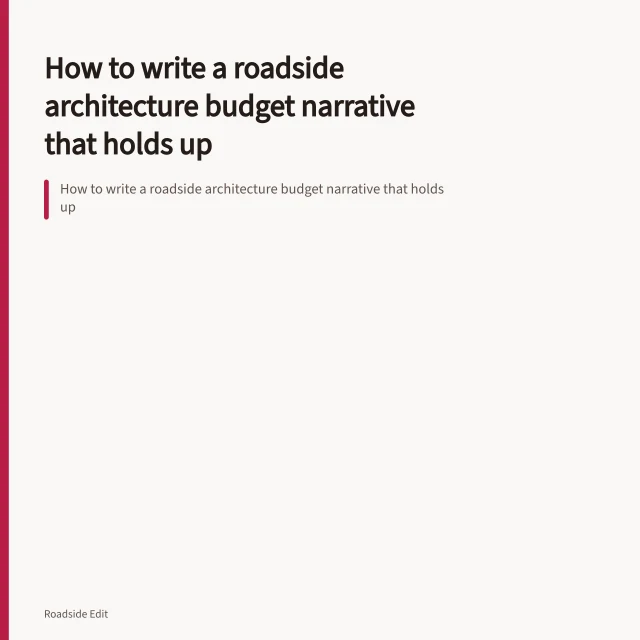 How to write a roadside architecture budget narrative that holds up. How to write a roadside architecture budget narrative that holds up