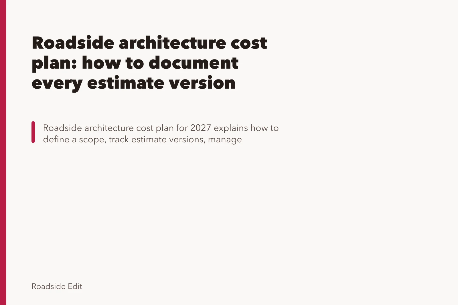 Roadside architecture cost plan: how to document every estimate version. Roadside architecture cost plan: how to document every estimate version