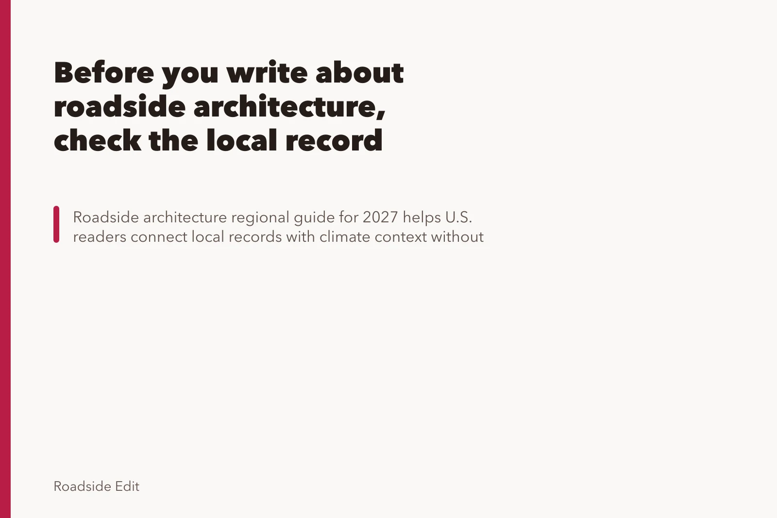 Before you write about roadside architecture, check the local record. Before you write about roadside architecture, check the local record