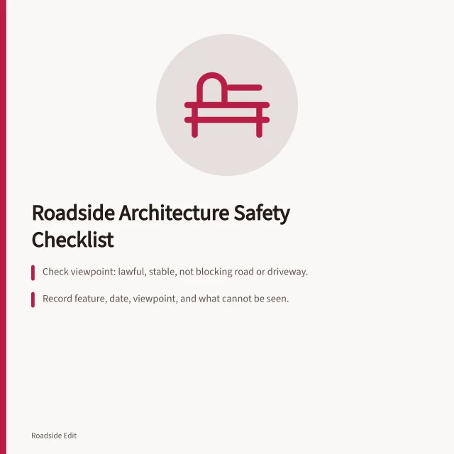 Roadside architecture safety observation checklist with viewpoint and stop rules. Roadside architecture safety observation checklist: what to shoot and when to stop