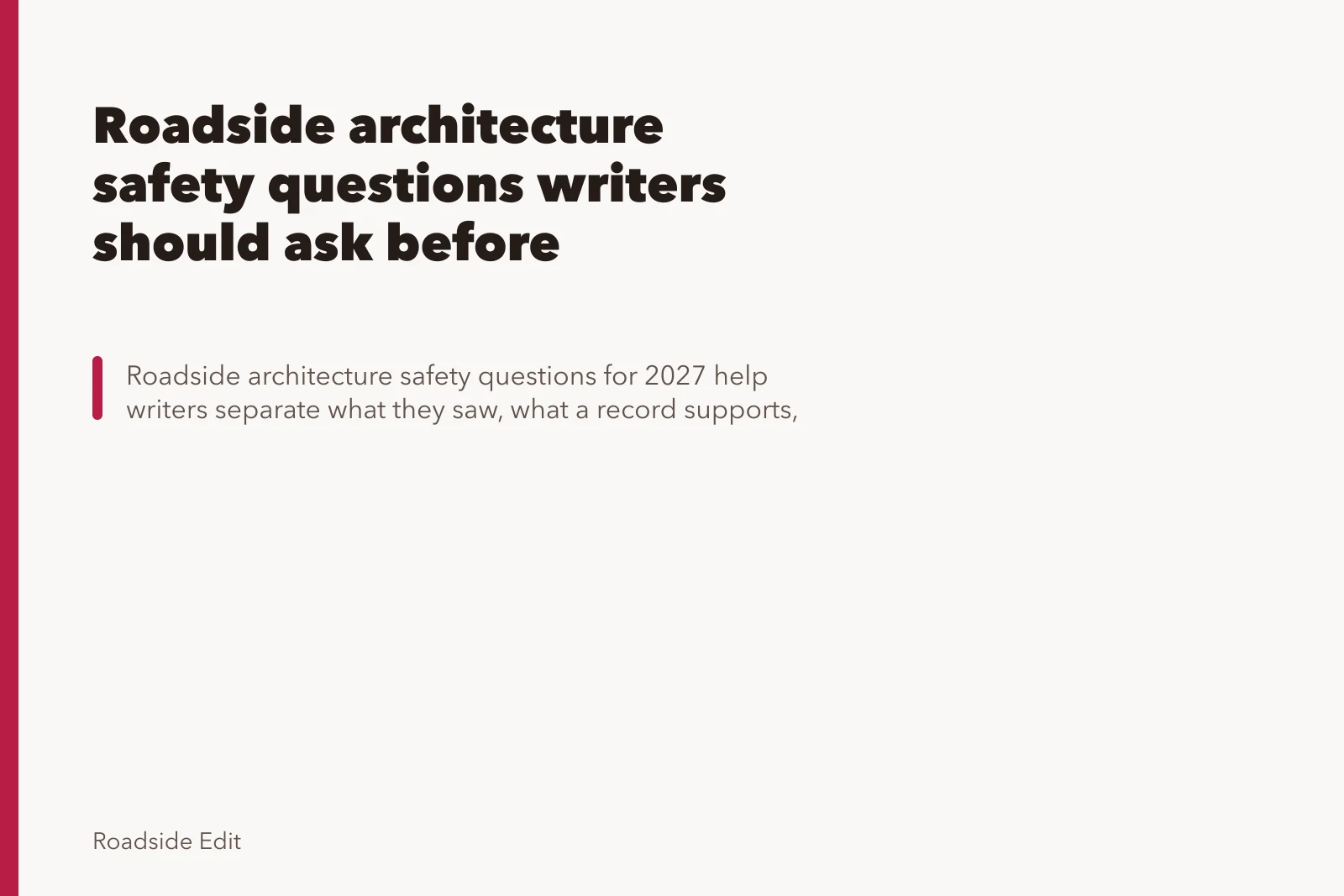Roadside architecture safety questions writers should ask before publishing a claim. Roadside architecture safety questions writers should ask before publishing a claim