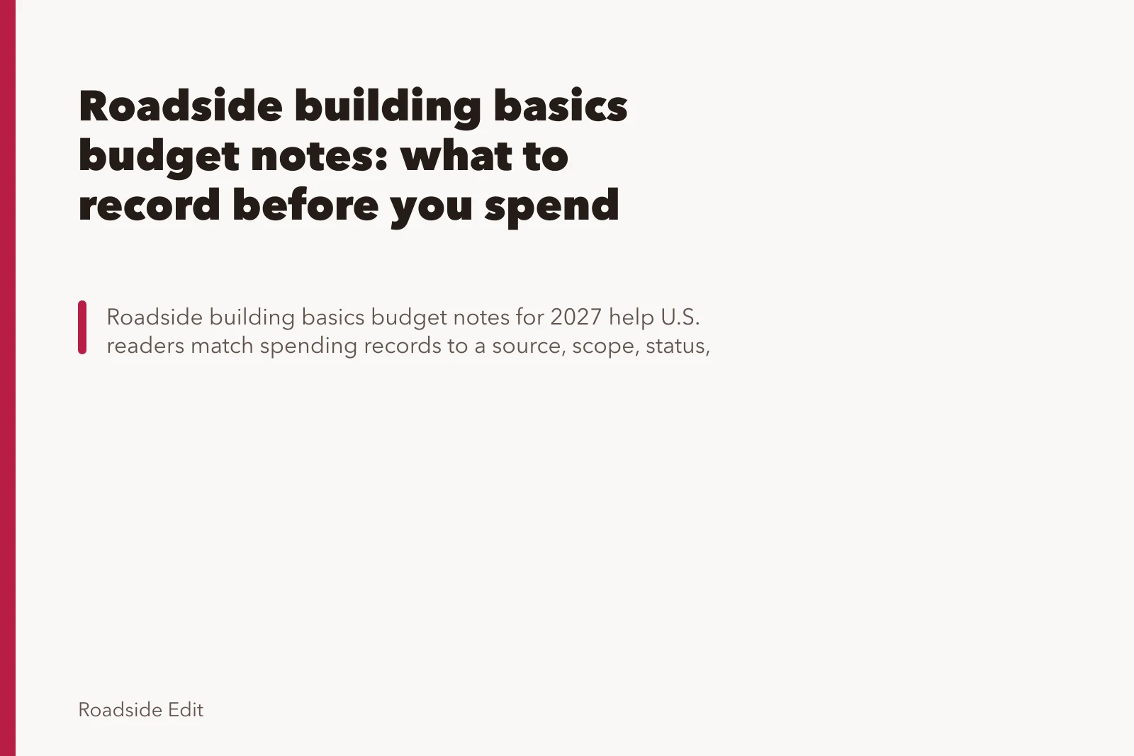 Roadside building basics budget notes: what to record before you spend. Roadside building basics budget notes: what to record before you spend