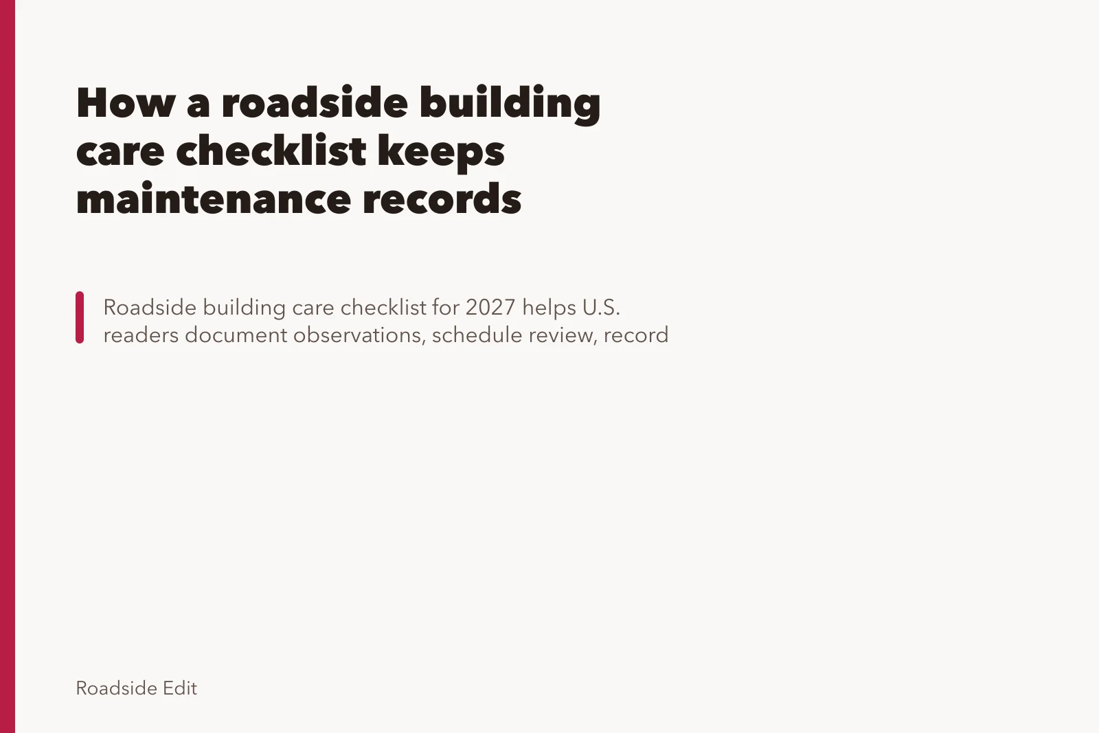 How a roadside building care checklist keeps maintenance records straight. How a roadside building care checklist keeps maintenance records straight
