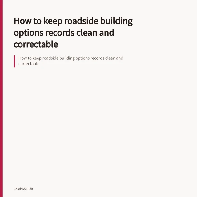How to keep roadside building options records clean and correctable. How to keep roadside building options records clean and correctable