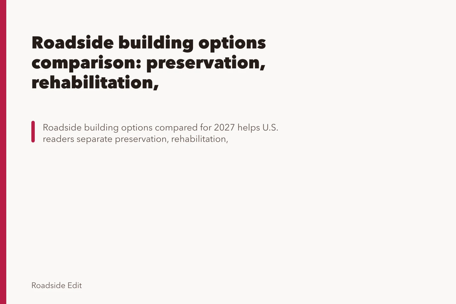 Roadside building options comparison: preservation, rehabilitation, restoration and reconstruction. Roadside building options comparison: preservation, rehabilitation, restoration and reconstruction