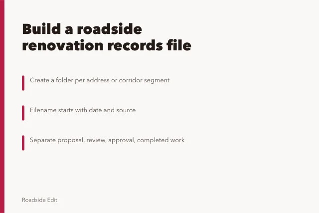 Card about building a dated roadside renovation records file. Before you compare roadside renovation options, build a records file