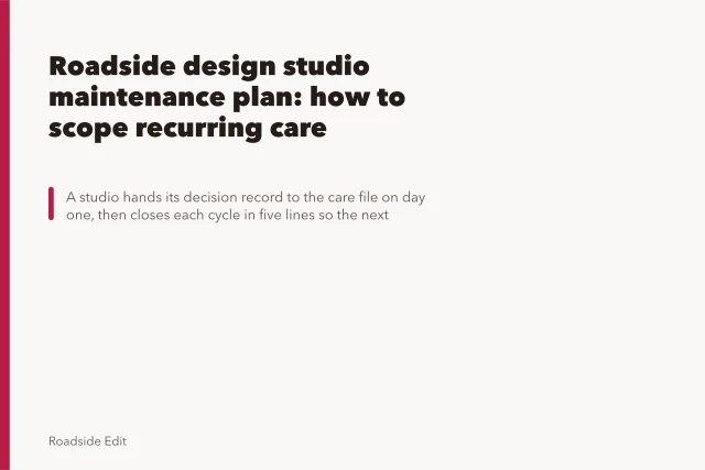 Roadside design studio maintenance plan: how to scope recurring care. Roadside design studio maintenance plan: how to scope recurring care