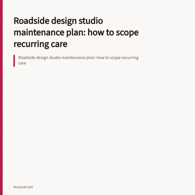 Roadside design studio maintenance plan: how to scope recurring care. Roadside design studio maintenance plan: how to scope recurring care