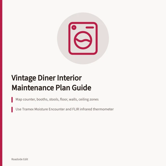 Vintage diner interior maintenance planning with zone surveys and cleaning schedules. A guide to building a vintage diner interior maintenance plan that stays honest, with concrete steps and components